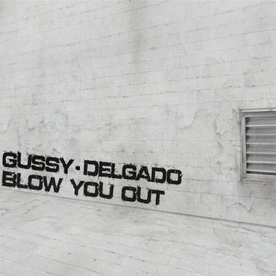 00-Gussy & Delgado-Blow U Out CIN000048 -2013--Feelmusic.cc