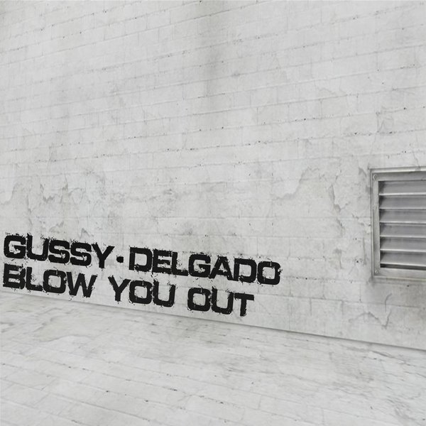 Gussy & Delgado - Blow U Out