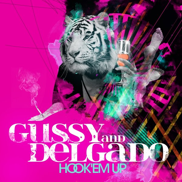 Gussy & Delgado - Hook'em Up
