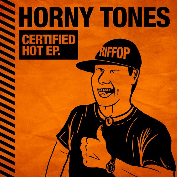 Horny Tones - Certified Hot EP