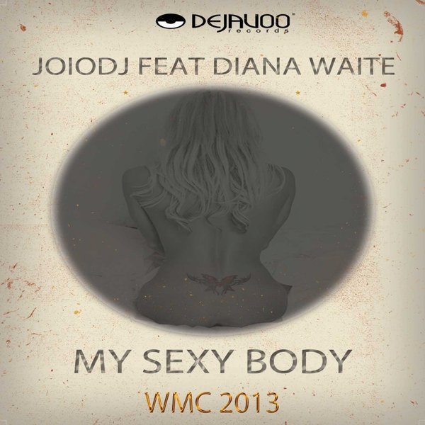 Joiodj feat. Diana Waite - My Sexy Body - WMC 2013