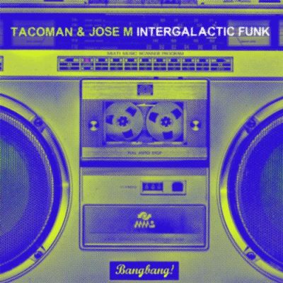 00-Jose M. Tacoman-Intergalatic Funk Force BANG025-2013--Feelmusic.cc