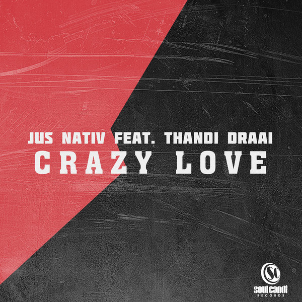Jus Native feat Thandi Draai - Crazy Love