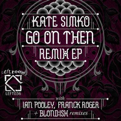 00-Kate Simko-Go On Then Remix EP LEFT036-2013--Feelmusic.cc