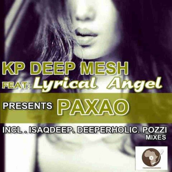 Kp Deep Mesh feat. Lyrical Angel - Paxao EP