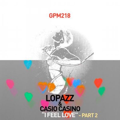 00-Lopazz & Casio Casino-I Feel Love - Pt. 2 GPM218-2013--Feelmusic.cc
