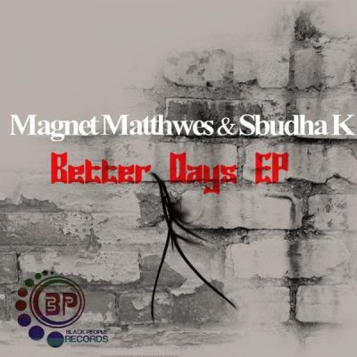 00-Magnet Matthwes & Sbudha K-Better Days EP BPR022-2013--Feelmusic.cc
