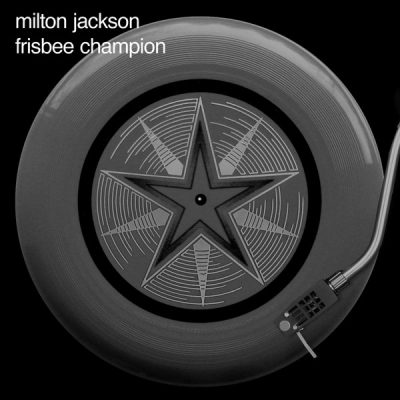 00-Milton Jackson-Frisbee Champion DE028-2013--Feelmusic.cc
