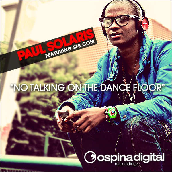 Paul Solaris feat. Sfs.com - No Talking On The Dance Floor