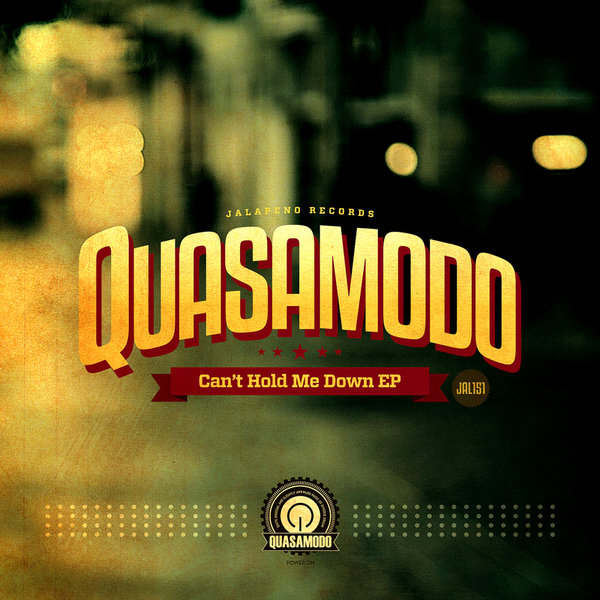 Quasamodo - Can't Hold Me Down