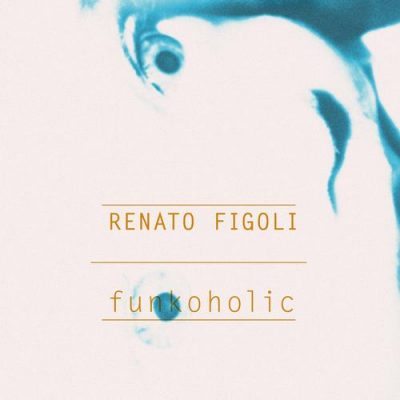 00-Renato Figoli-Funkoholic AMAM025CD-2013--Feelmusic.cc