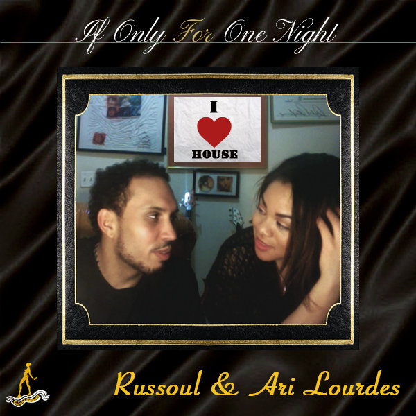 Russoul & Ari Lourdes - If Only For One Night
