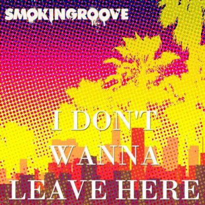 00-Smokingroove-I Don't Wanna Leave Here GDR002-2013--Feelmusic.cc