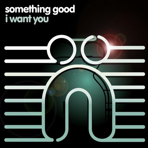 Something Good - I Want You