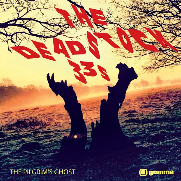 The Deadstock 33s - The Pilgrim's Ghost