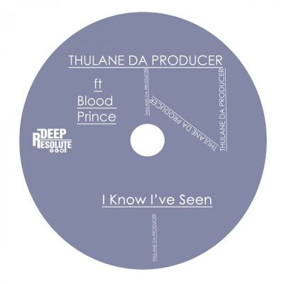 00-Thulane Da Producer feat Blood Prince-I Know I've Seen DP0019-2013--Feelmusic.cc