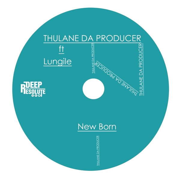 Thulane Da Producer feat Lungile - New Born