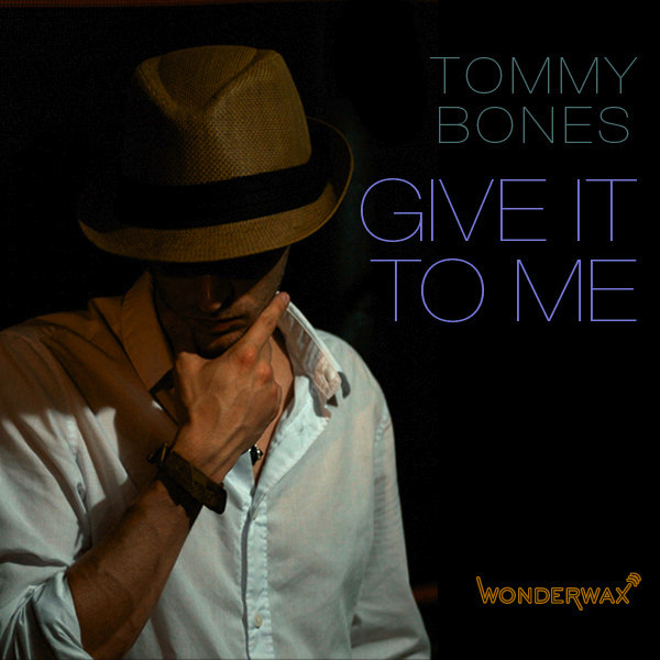Tommy Bones - Give It To Me