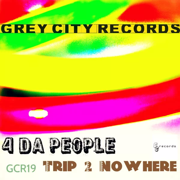 4 Da People - Trip 2 Nowhere