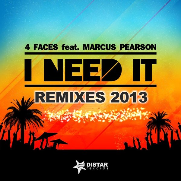 4 Faces feat. Marcus Pearson - I Need It (Remixes 2013)