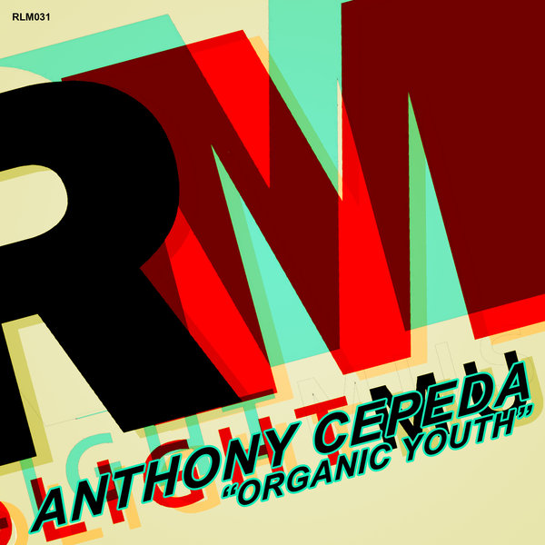 Anthony Cepeda - Organic Youth