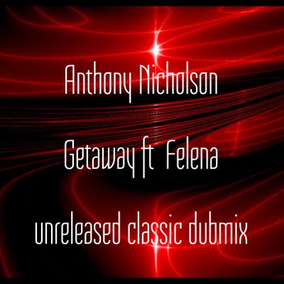 00-Anthony Nicholson-Getaway Ft Felena Unreleased Classic Dubmix CM-056-2013--Feelmusic.cc