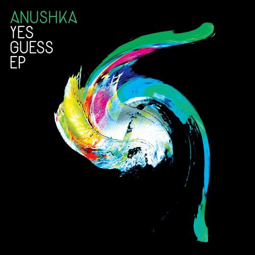 Anushka - Yes Guess EP