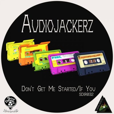 00-Audiojackerz-Don't Get Me Started - If You SDIR032-2013--Feelmusic.cc