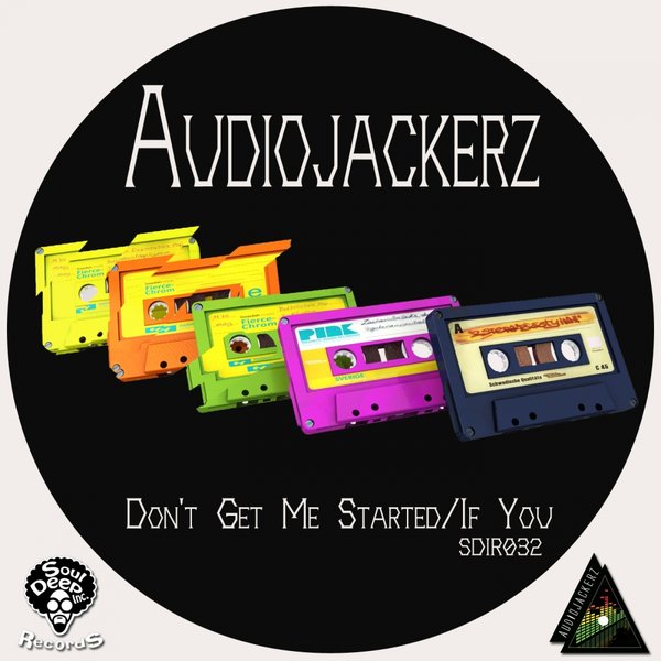 Audiojackerz - Don't Get Me Started - If You