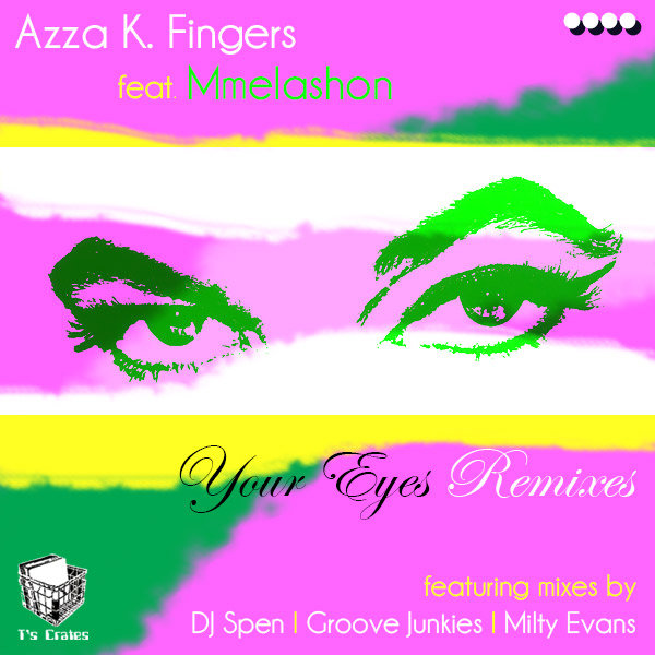 Azza K Fingers feat. Mmelashon - Your Eyes (Remixes)