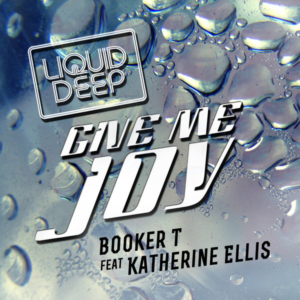 Booker T feat. Katherine Ellis - Give Me Joy