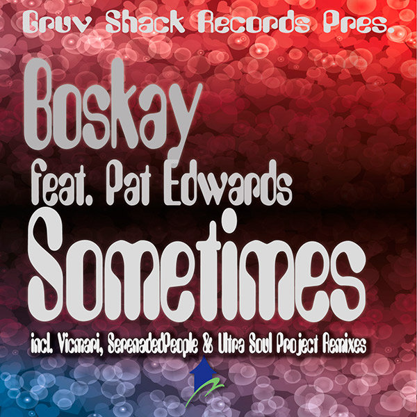 Boskay feat Pat Edwards - Sometimes