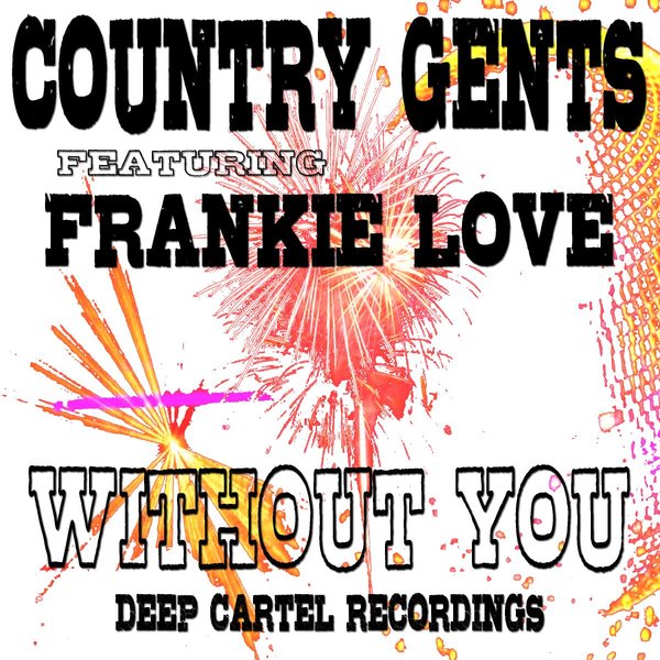 Country Gents feat. Frankie Love - Without You