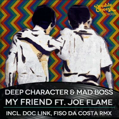 00-Deep Character & Mad Boss feat. Joe Flame-My Friend DCR009-2013--Feelmusic.cc