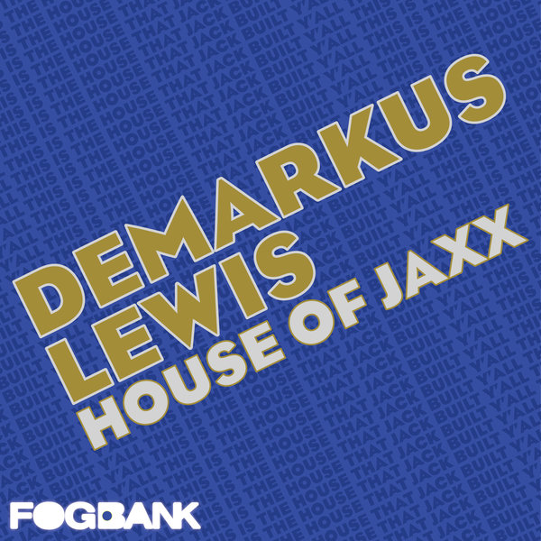 Demarkus Lewis - House Of Jaxx