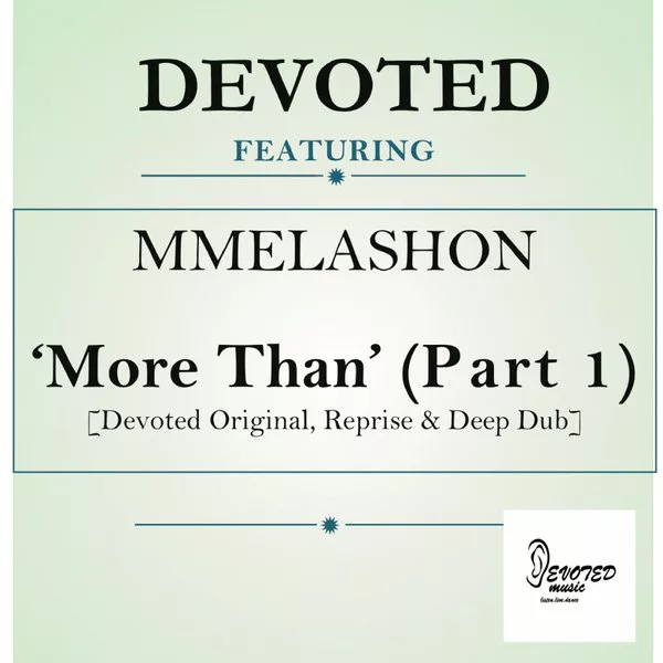 Devoted feat. Mmelashon - More Than (Part 1)
