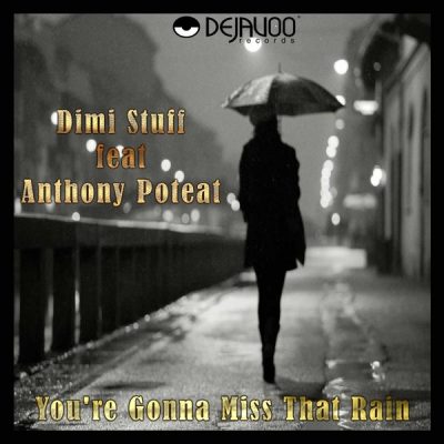 00-Dimi Stuff feat. Anthony Poteat-You're Gonna Miss That Rain DV053-2013--Feelmusic.cc