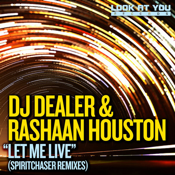 Dj Dealer & Rashaan Houston - Let Me Live