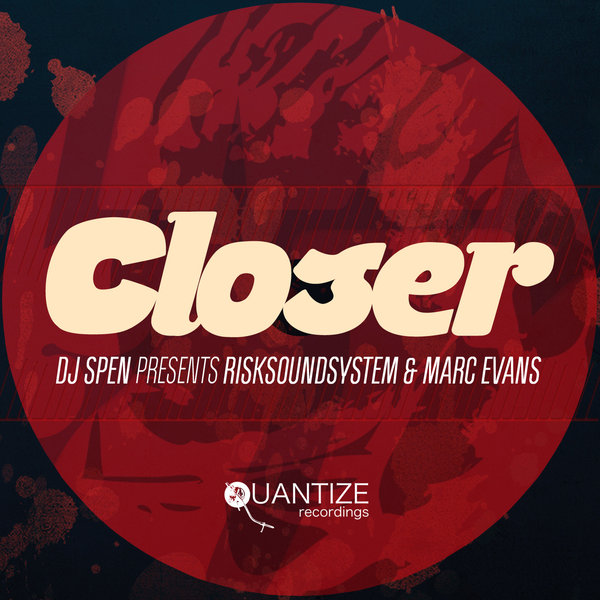 Dj Spen Presents Risksoundsystem & Marc Evans - Closer