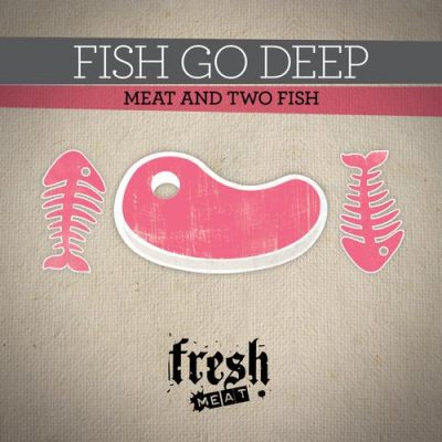 00-Fish Go Deep-Meat and Two Fish FMR52-2013--Feelmusic.cc