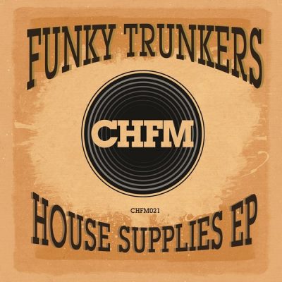 00-Funky Trunkers-House Supplies EP CHFM021-2013--Feelmusic.cc