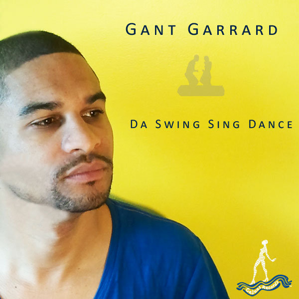 Gant Garrard - Da Swing Sing Dance