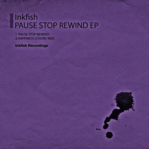 Inkfish - Pause Stop Rewind EP