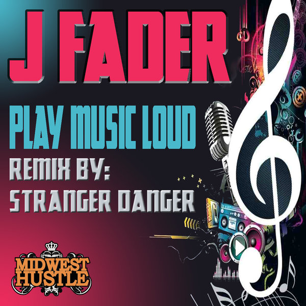 J Fader - Play Music Loud