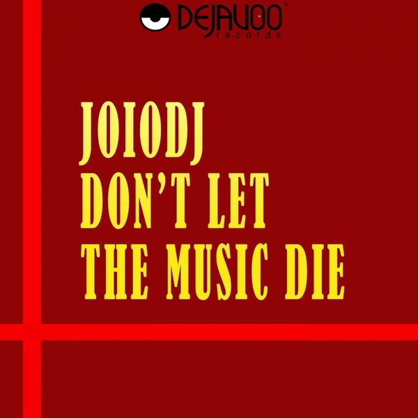 Joiodj - Don't Let The Music Die