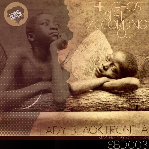 Lady Blacktronika - The Ghost Spell According To...
