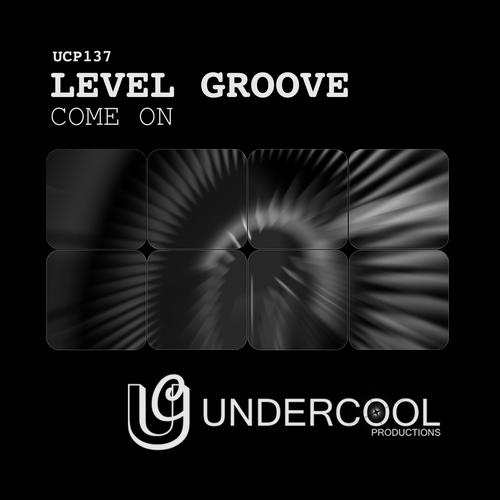 Level Groove - Come On