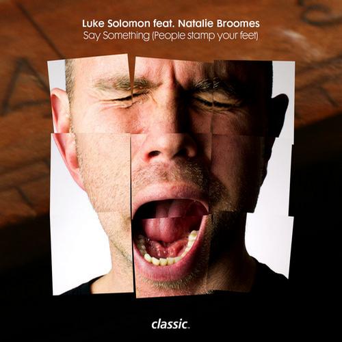 Luke Solomon & Natalie Broomes - Say Something (People Stamp Your Feet)