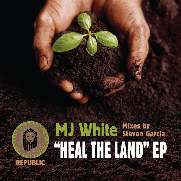 Mj White - Heal The Land EP