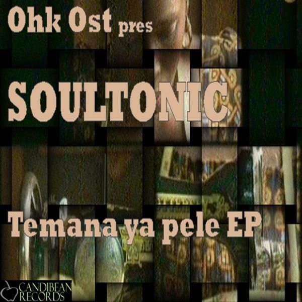 Ohk Ost Pres. Soultonic - Temana Ya Pele EP